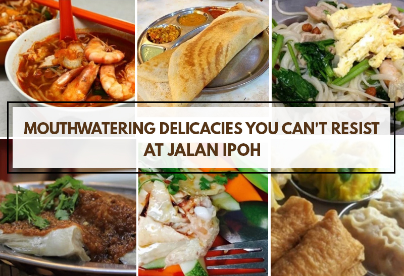Mouthwatering Delicacies You Can't Resist at Jalan Ipoh