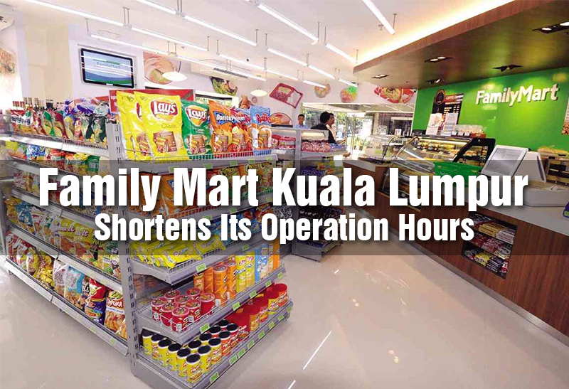 family-mart-kuala-lumpur-shortens-its-operation-hours