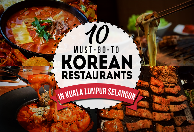 10-must-go-to-korean-restaurants-in-kuala-lumpur-selangor-cover-1