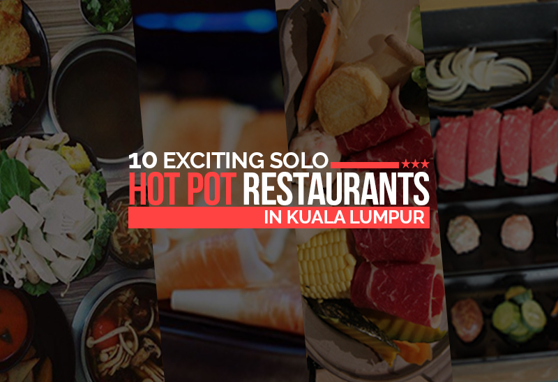 10 Exciting Solo Hot Pot Restaurants in Kuala Lumpur KL NOW